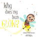 Why does my bum glow? by Matt Leone