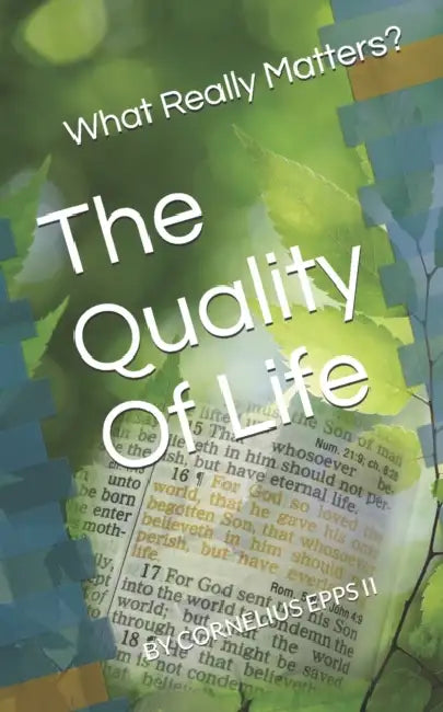 The Quality Of Life: What Really Matters by II Epps Cornelius