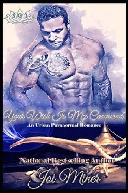 Your Wish Is My Command: An Urban Paranormal Romance by Joi Miner