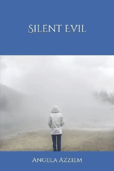 Silent Evil by Angela Ozeal Azziem