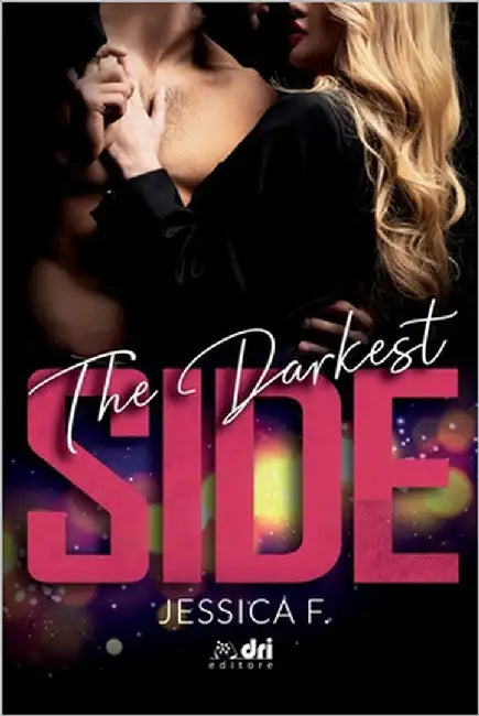 The Darkest Side by Pelizzari, Sara