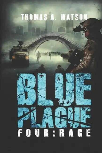Blue Plague: Rage: A Zombie Apocalypse Thriller (Book 4) by Monique Happy