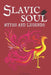 Slavic Soul Myths and Legends: Illustrated Slavonic Folklore Mythology Short Stories & Fairy Tales by Maxwell Golabek