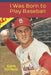 I Was Born to Play Baseball by Dave Pavlesic