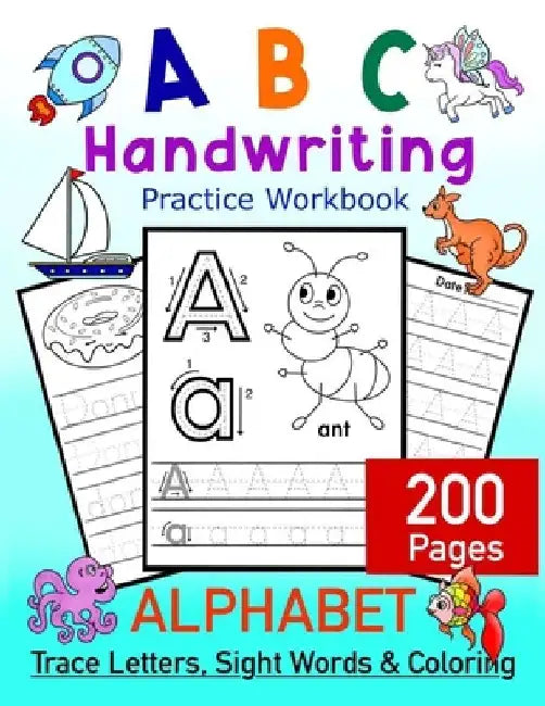 ABC Handwriting Practice Workbook - Alphabet Trace Letters, Sight Words and Coloring. 200 Pages: Letter Tracing for Toddlers, Preschoolers and Kinderg by Art in Wonderland