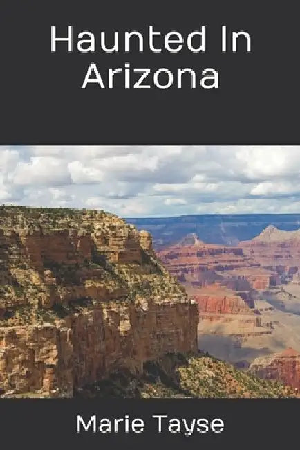 Haunted In Arizona by Marie Tayse