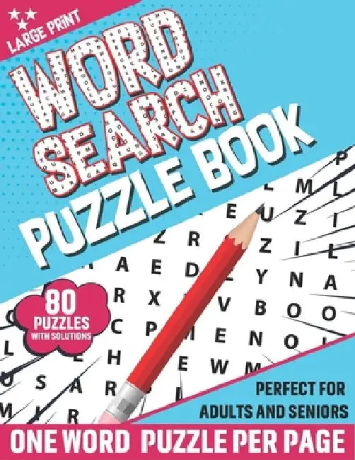 Word Search Puzzle Book: 80 Large Print Word Search Puzzle Book For Adults And Senior To Refresh Mind And Brainstorming With Education Games So by Johnson C. Barrier Publication