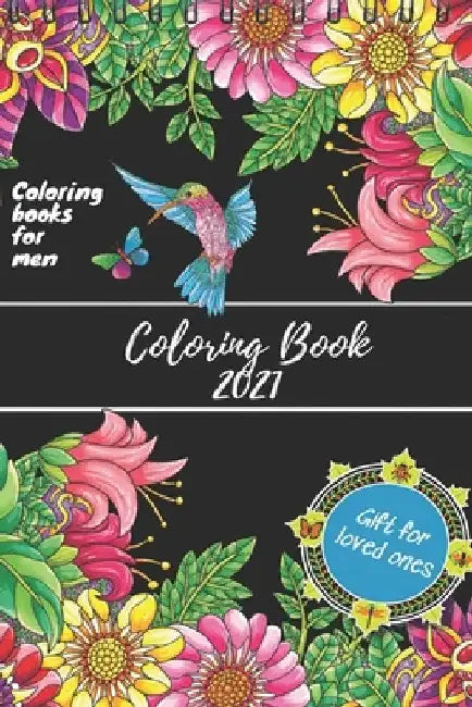 Coloring Book 2021: Coloring books for men: Gift for loved ones by Eric Mingin