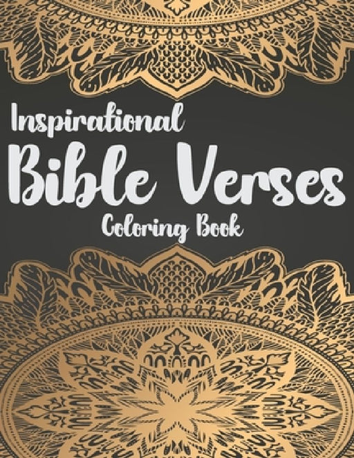 Inspirational Bible Verses Coloring Book: A Christian Coloring Book - Relaxing and Stress Relieving Bible Verse Adult Coloring Book by Schmidt-Darko Publications