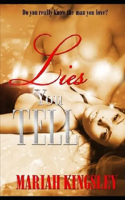 Lies You Tell by Mariah Kingsley