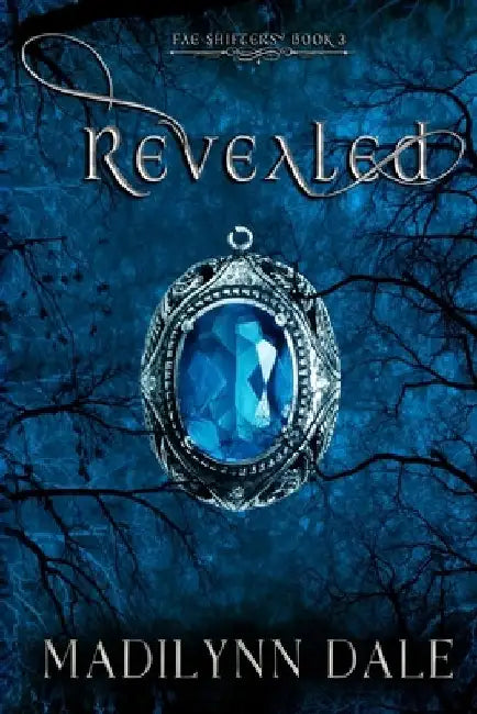Revealed: Fae Shifters 3 by Madilynn Dale