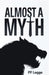 Almost a Myth by Pf Legge