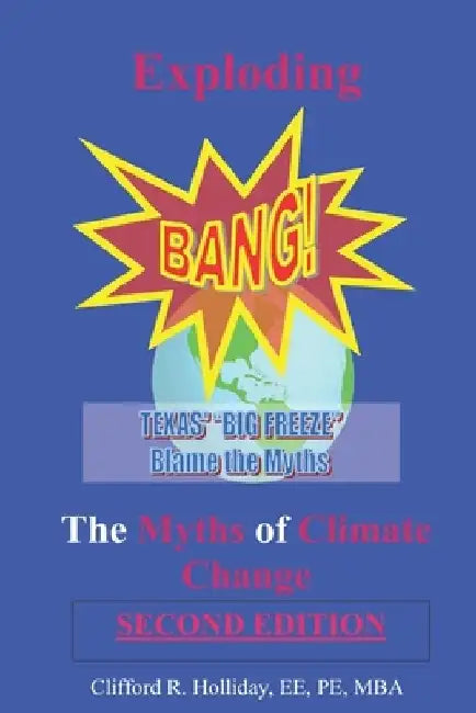 Exploding the Myths of Climate Change: A Denier's Viewpoint by Alice Louisa Holliday