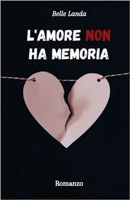 L'amore non ha memoria by Landa, Belle