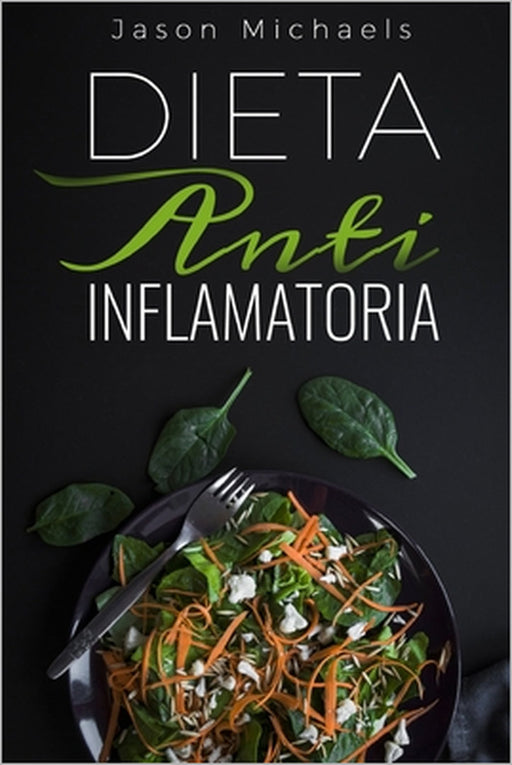 Dieta Anti Inflamatoria by Jason Michaels