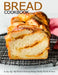 Bread Cookbook: A Step-By-Step Guide to Achieving Bakery-Quality Results At Home by Aaron Klika