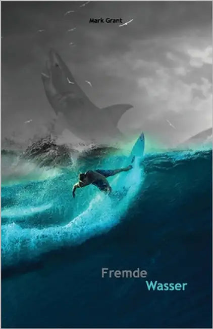 Fremde Wasser: Zweisprachig mit Englisch-deutscher Übersetzung Stufe B2 by Grant, Mark