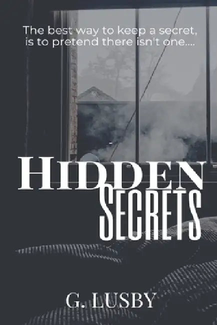 Hidden Secrets by G. Lusby