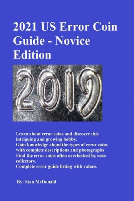 2021 US Error Coin Guide - Novice Edition by Stan McDonald