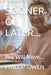 Sooner or Later...: You Will Move... by Phillip Owen