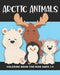 Arctic Animals Coloring Book for Kids Ages 1-5: Polar Bear, Penguin, Moose, Seal, Walrus and More - Fun and Simple Images Aimed at Preschoolers and To by Years Truly