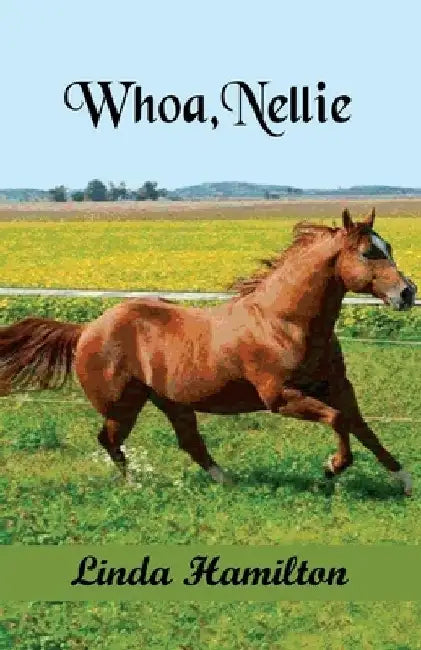 Whoa, Nellie by Linda Hamilton