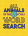 All animals of the world word search: High Frequency Words Activity Book for Raising Confident Readers Practice Spelling, Learn name of animals world, by Daniel Steph