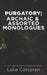 Purgatory; archaic & assorted monologues: 7 short plays and 30 Monologues for actors by Luke Corcoran