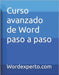 Curso avanzado de Word paso a paso by Pepe Martínez, Wordexperto