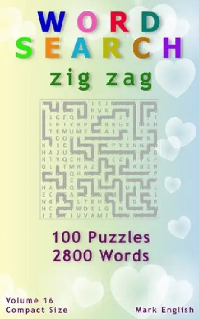 Word Search: Zig Zag, 100 Puzzles, 2800 Words, Volume 16, Compact 5"x8" Size by Mark English