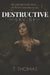 Destructive Savior: A Young Adult Paranormal Romance by T. Thomas