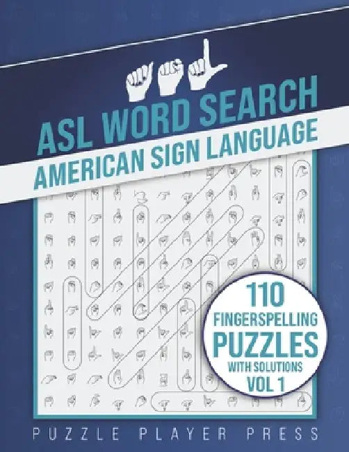 ASL Word Search American Sign Language -110 Fingerspelling Puzzles with Solutions Vol 1: American Sign Language Alphabet Word Search Games for Signing by Puzzle Player Press