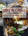 BBQ & Grill Cookbook: The Science of Great Barbecue and Grilling by Shannon Grant