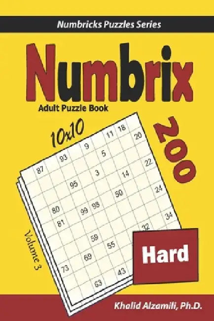 Numbrix Adult Puzzle Book: 200 Hard (10x10) Puzzles by Khalid Alzamili
