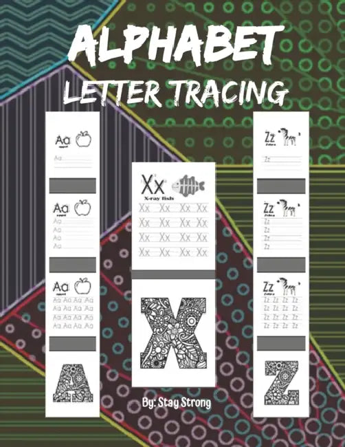 Alphabet Letter Tracing: 3 Alphabet Handwriting Worksheets A to Z and Mandala Alphabet Coloring Pages, Letter Tracing Book, Practice For Kids, by Stay Strong