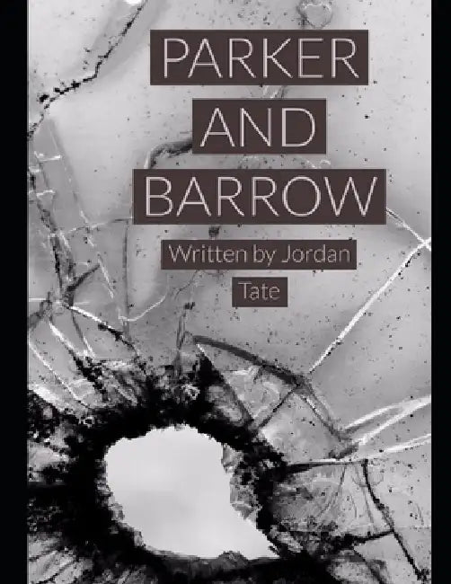 Parker and Barrow by Jordan Tate