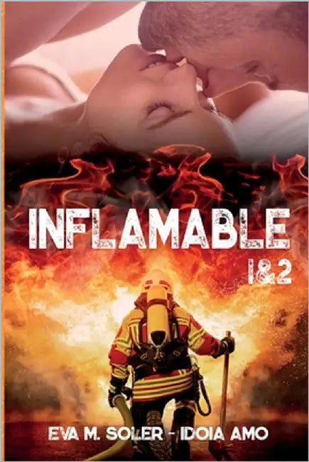 Inflamable 1 & 2: Bilogía completa by Soler, Eva M.
