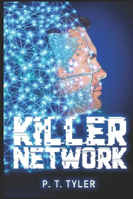 Killer Network by P. T. Tyler