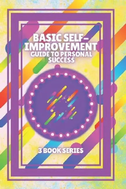 Basic Self-Improvement Guide to Personal Success: SERIES of 3 powerful BOOKS on SELF-ESTEEM AND PERSONAL DEVELOPMENT! Look for SUCCESS! by Mentes Libres