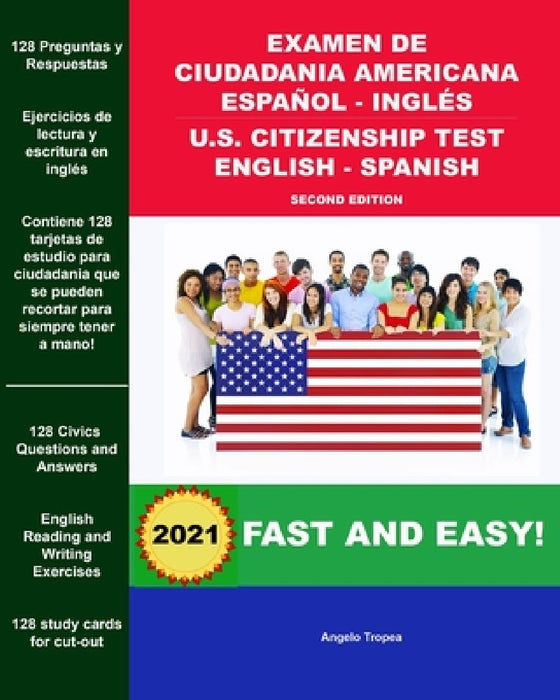 Examen de Ciudadania Americana Español - Inglés U.S. Citizenship Test English - Spanish Second Edition: Everything You Need to Prepare For Success! by Angelo Tropea