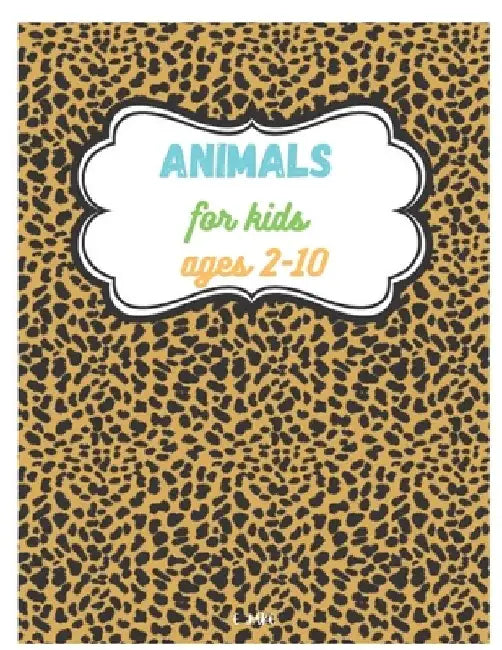 animals for kids ages 2-10: Coloring books for children world for children aged 2-10 by Jake Edition