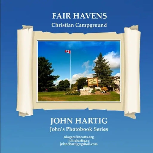 Fair Havens Christian Campground: John's Photobook Series by John Iwan Hartig