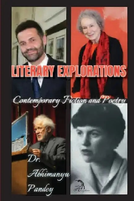 Literary Explorations: Contemporary Fiction and Poetry by Anna Faktorovich