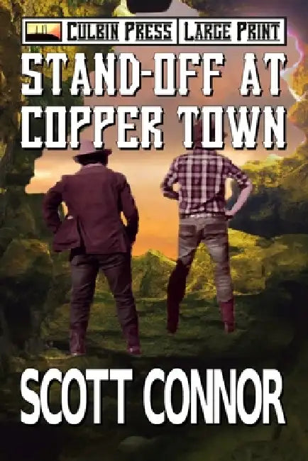 Stand-off at Copper Town: Large Print by Scott Connor