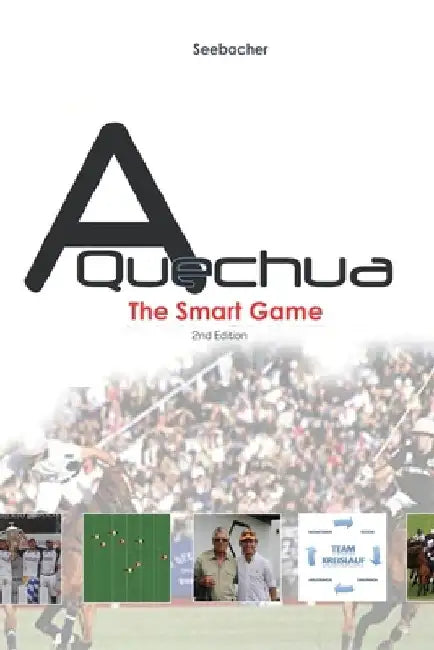 A Quechua Polo - The Smart Game: Volume 4 by Uwe Seebacher