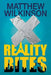 Reality Bites by Matthew Wilkinson