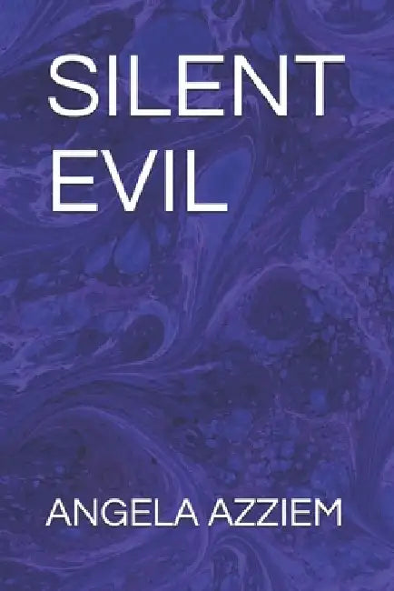 Silent Evil by Angela Azziem