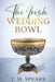 The Irish Wedding Bowl by Trinity Spears