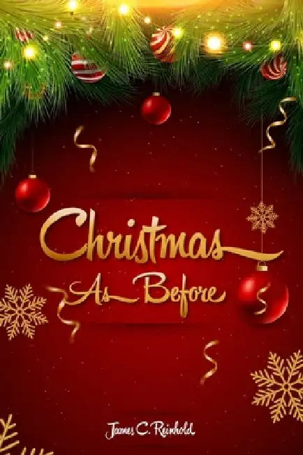 Christmas as Before by James C. Reinhold