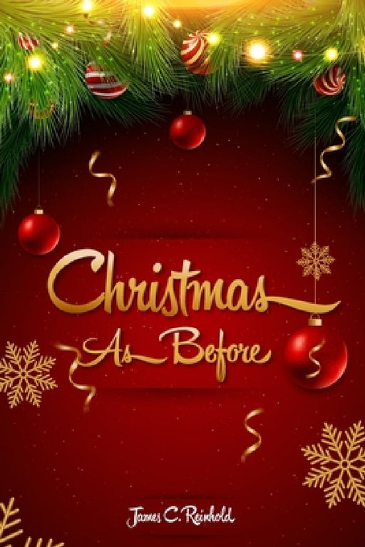 Christmas as Before by James C. Reinhold